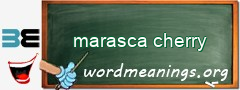 WordMeaning blackboard for marasca cherry